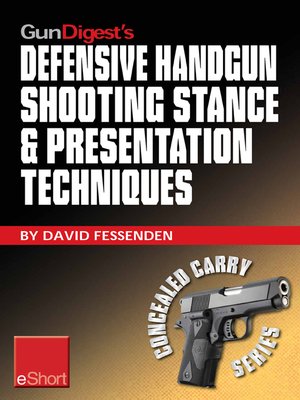 cover image of Gun Digest's Defensive Handgun Shooting Stance & Presentation Techniques eShort
